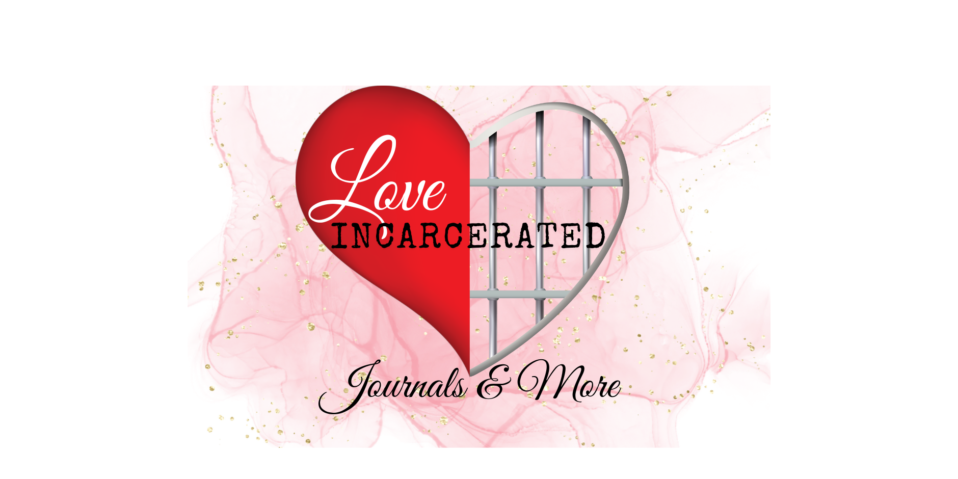 Love Incarcerated Journals & more