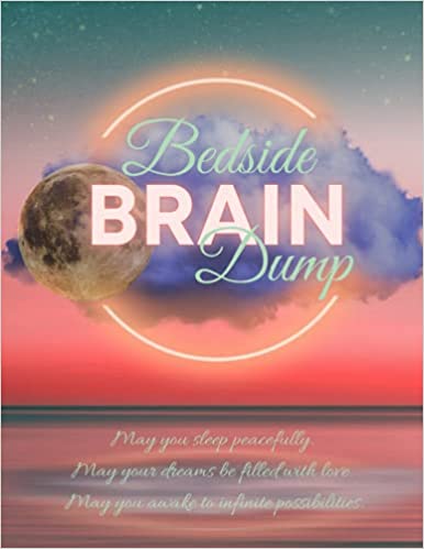 Clear your mind with Bedside Brain Dump lined, undated journal for winding down and writing down all your thoughts and feelings.  Bedside Brain Dump for awaking to a more focus, productive day.